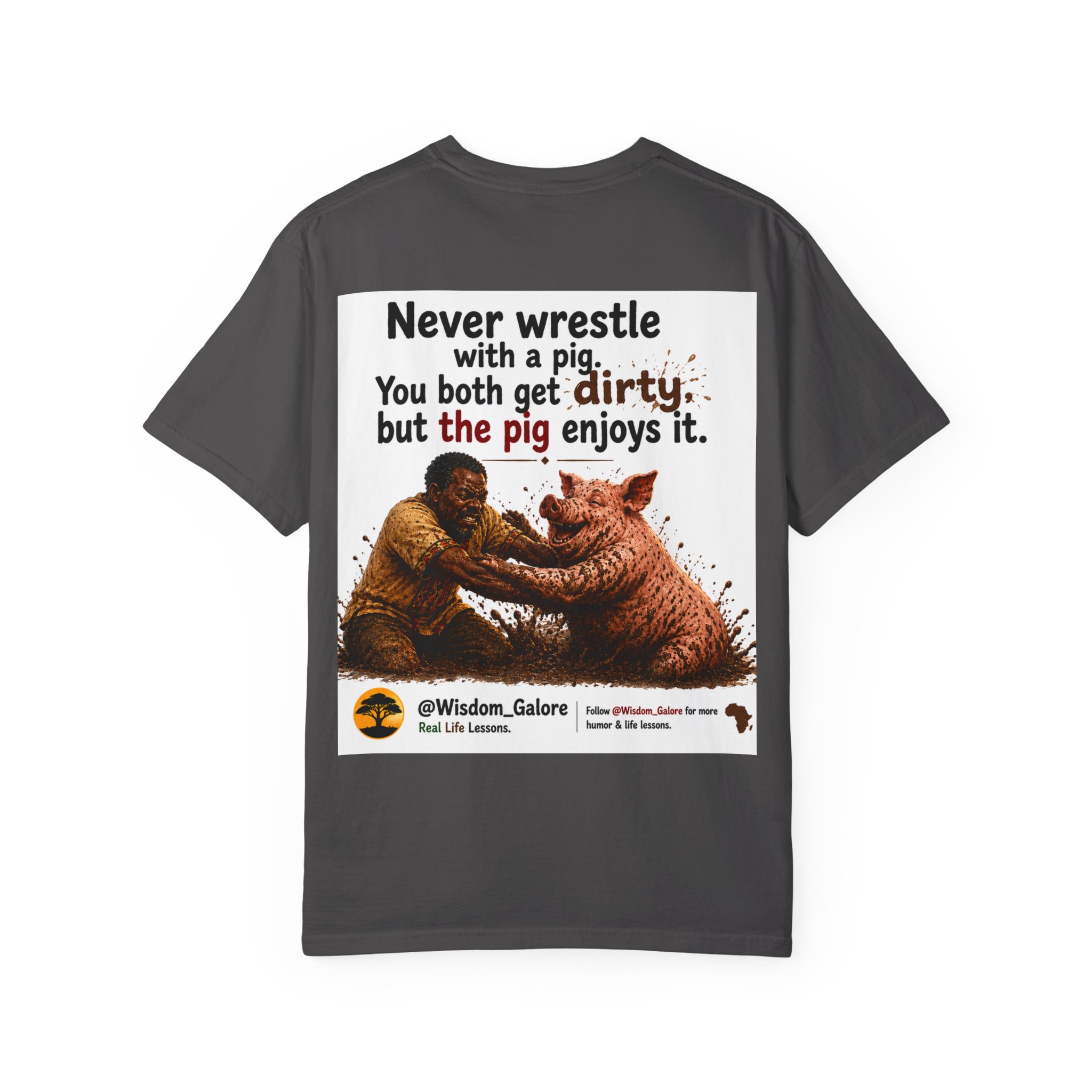 Never Wrestle a pig Unisex Garment-Dyed T-shirt White - Image 46