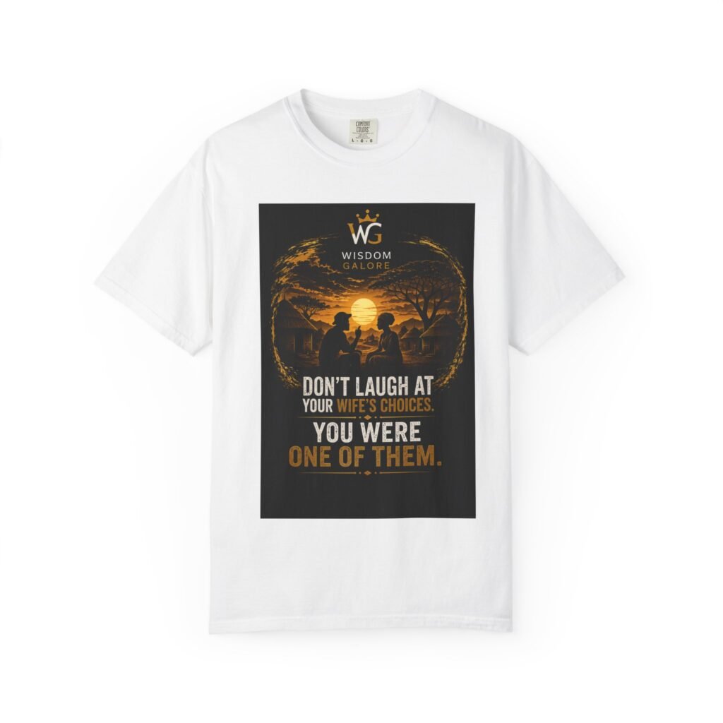 Dont lough at your wifes choices_Unisex Garment-Dyed T-shirt Black