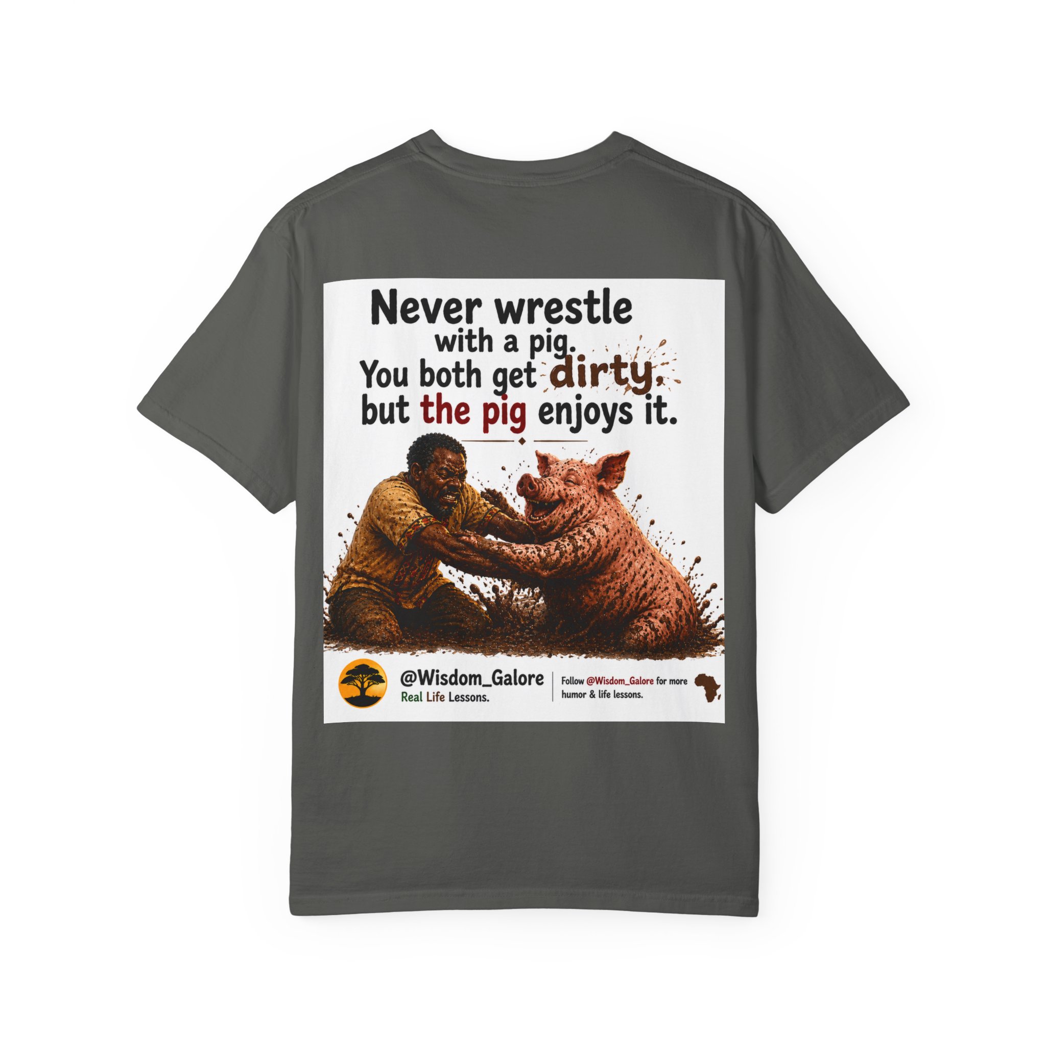 Never Wrestle a pig Unisex Garment-Dyed T-shirt White - Image 30