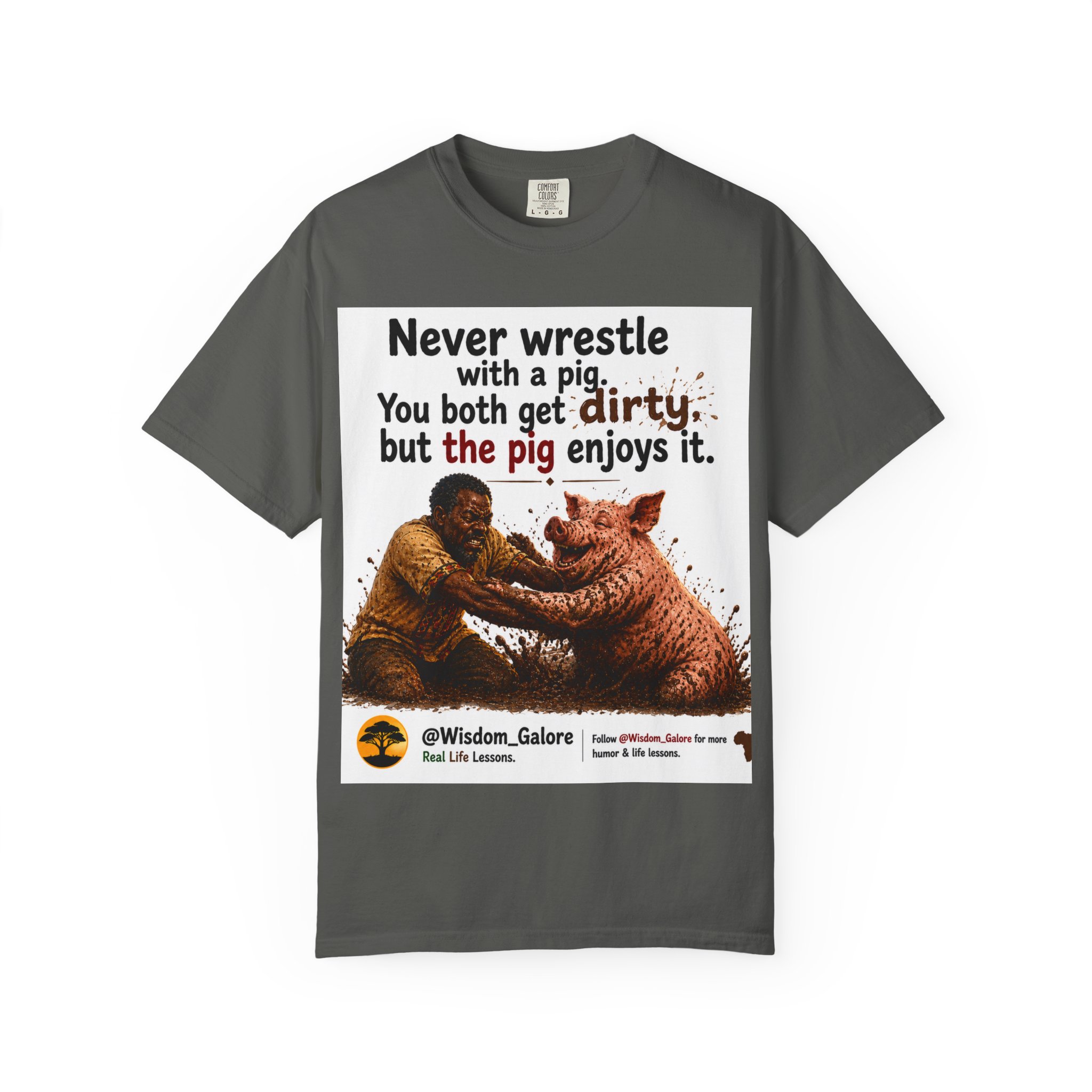 Never Wrestle a pig Unisex Garment-Dyed T-shirt White - Image 29