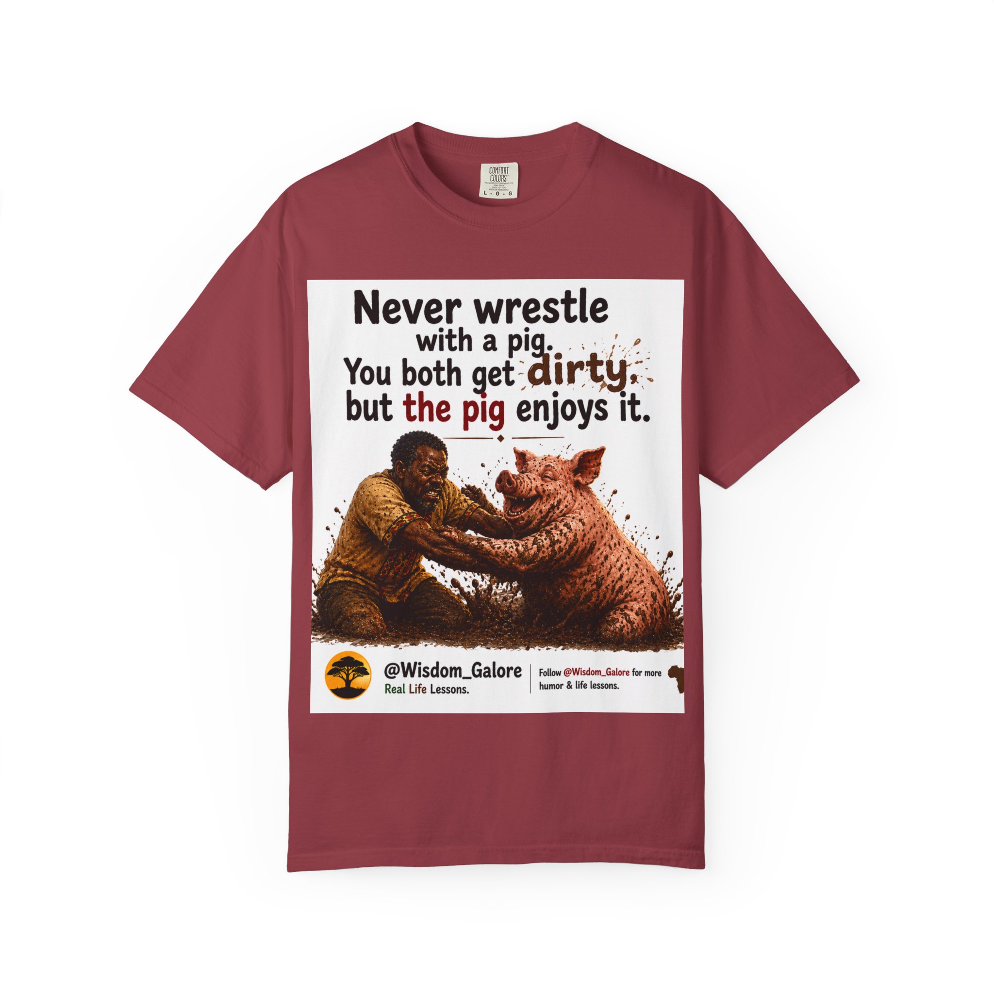 Never Wrestle a pig Unisex Garment-Dyed T-shirt White - Image 53