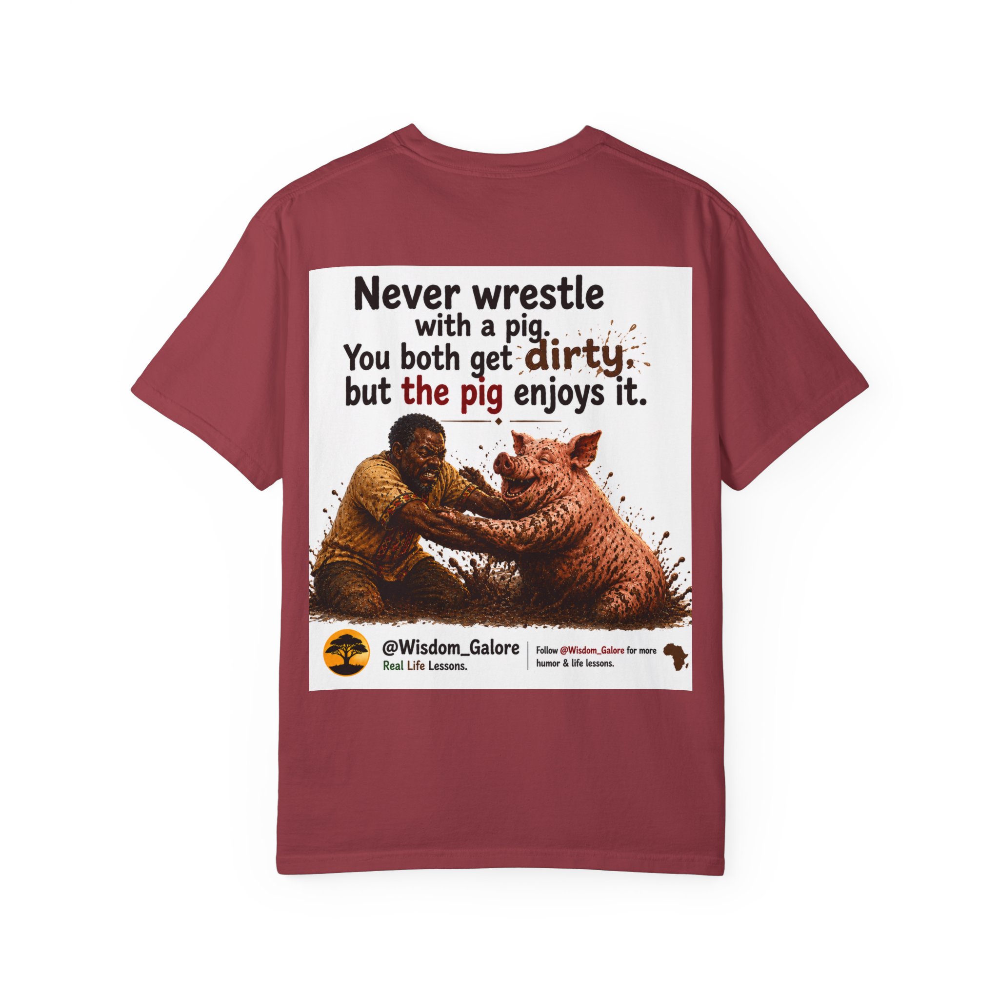 Never Wrestle a pig Unisex Garment-Dyed T-shirt White - Image 54