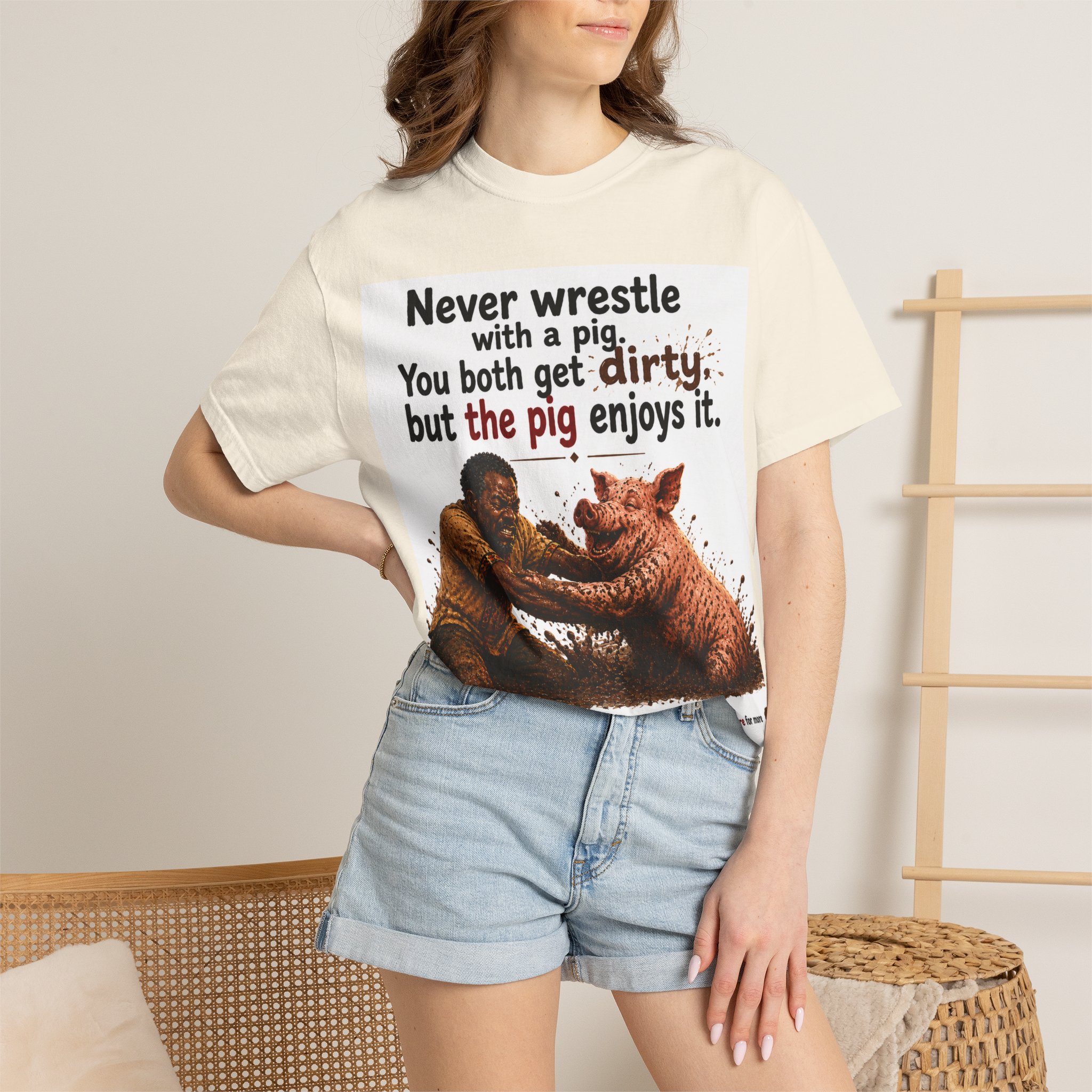 Never Wrestle a pig Unisex Garment-Dyed T-shirt White - Image 20