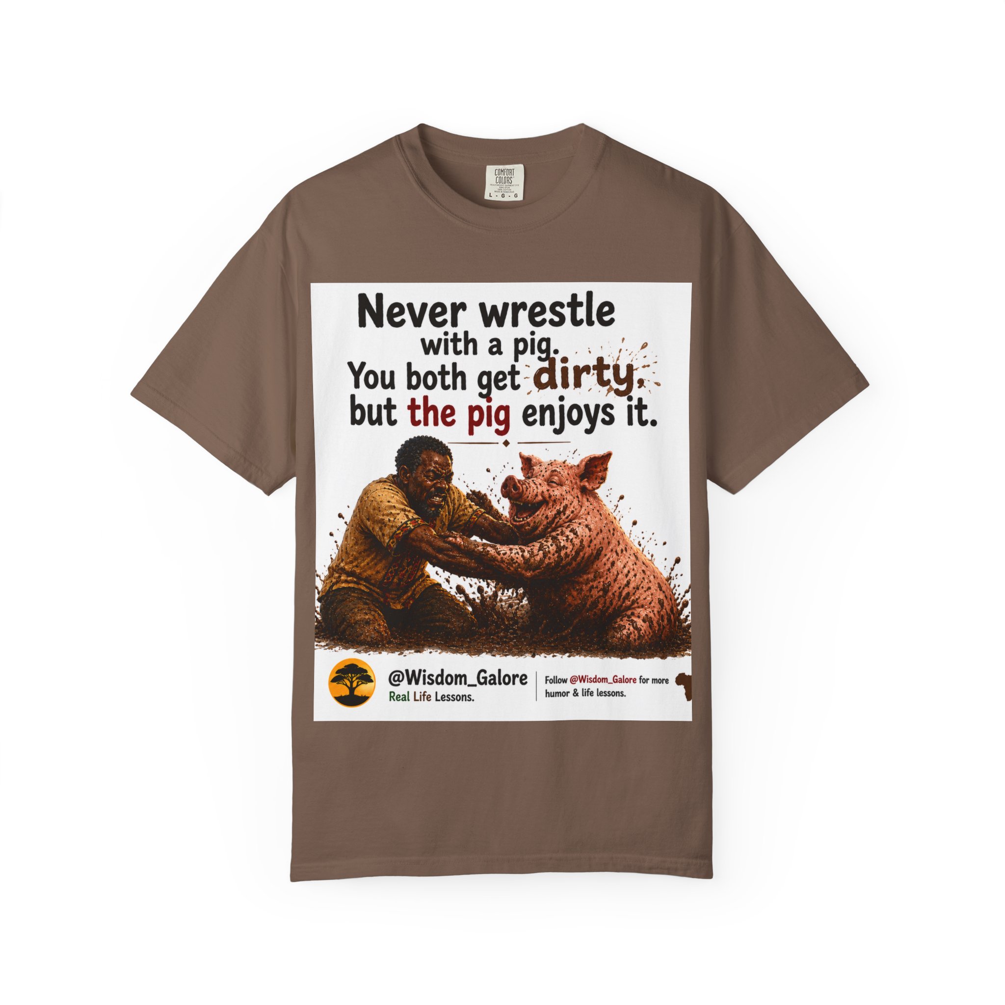 Never Wrestle a pig Unisex Garment-Dyed T-shirt White - Image 25