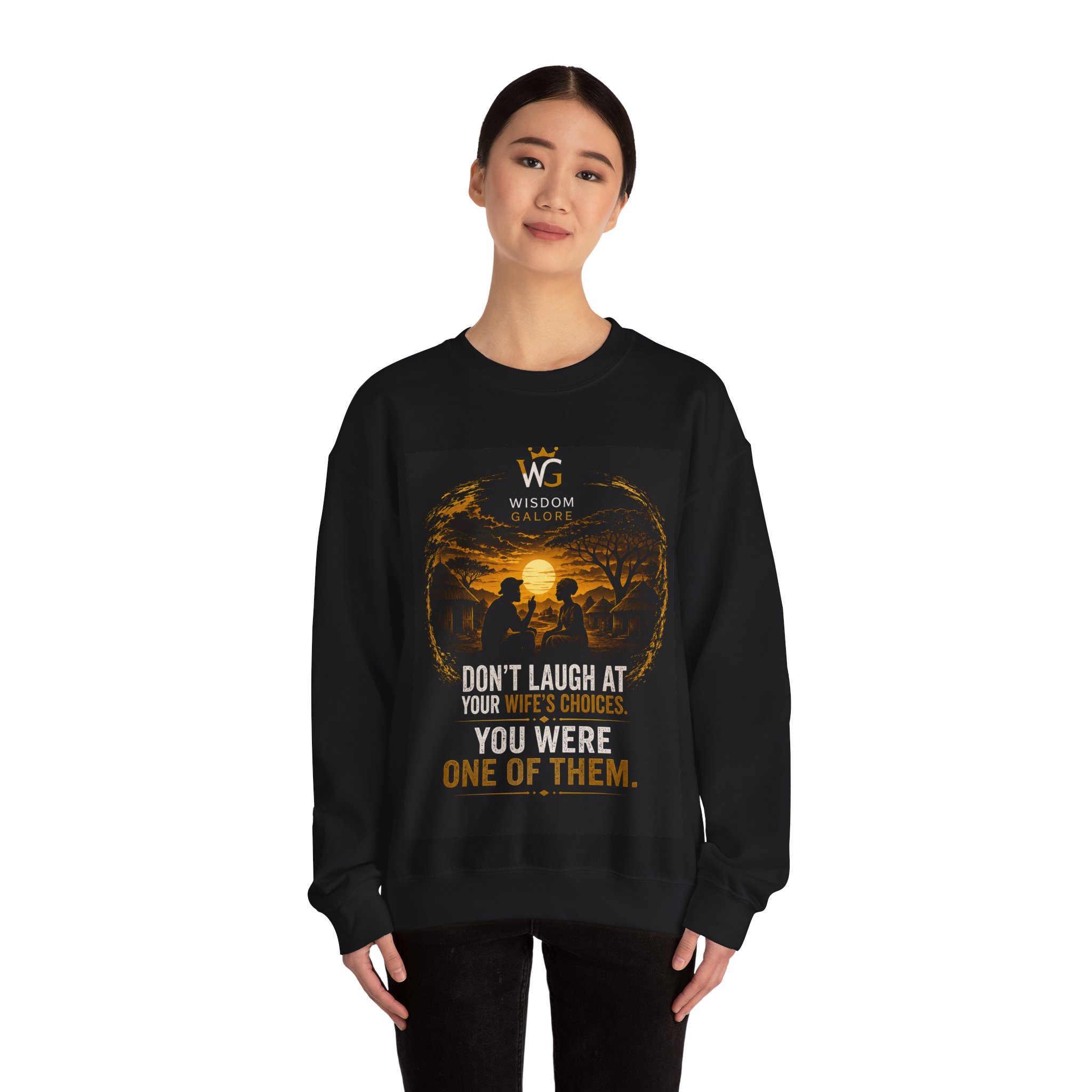 Wisdom Galore Crewneck Sweatshirt – "Don't Laugh at Your Wife's Choices" Graphic - Image 5