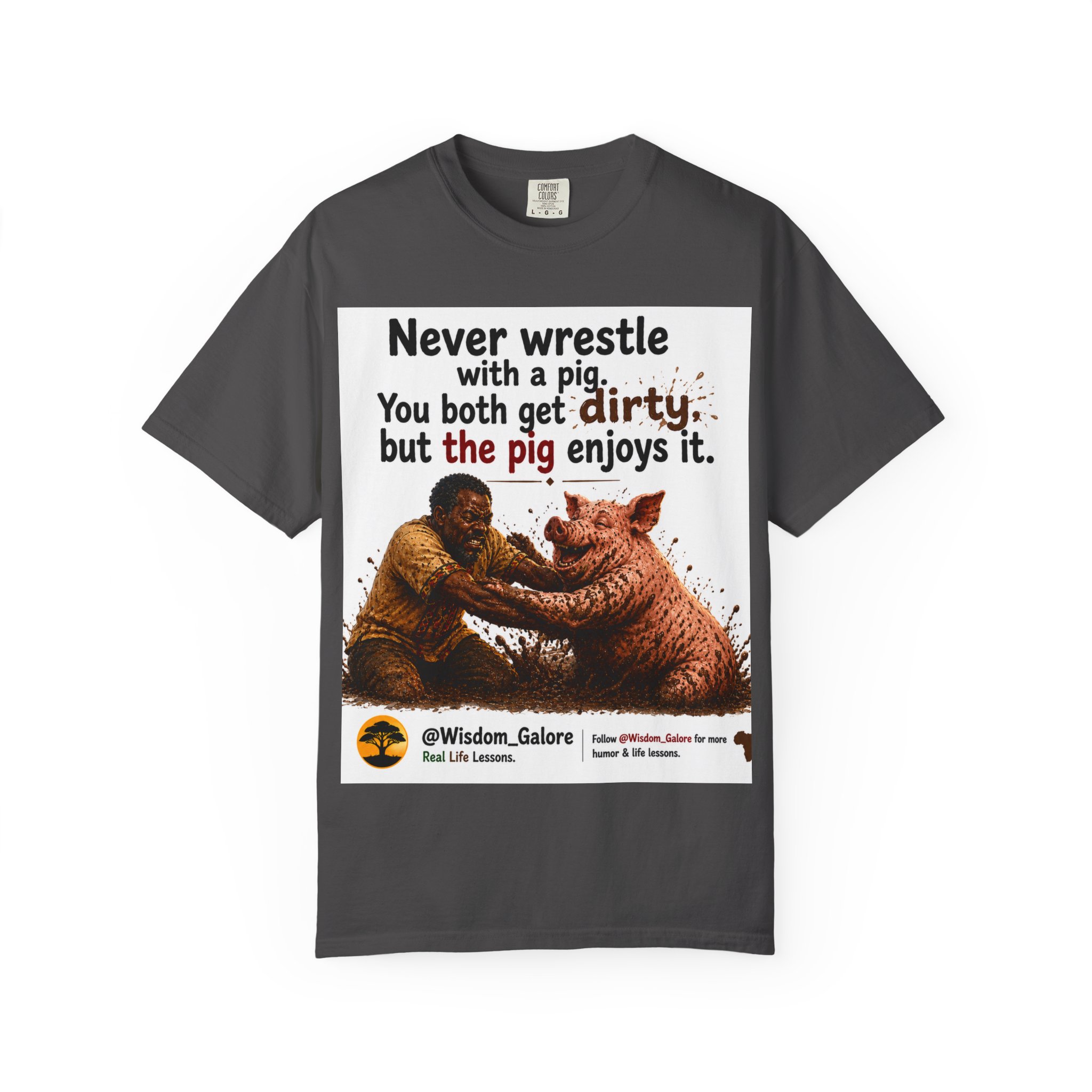 Never Wrestle a pig Unisex Garment-Dyed T-shirt White - Image 45
