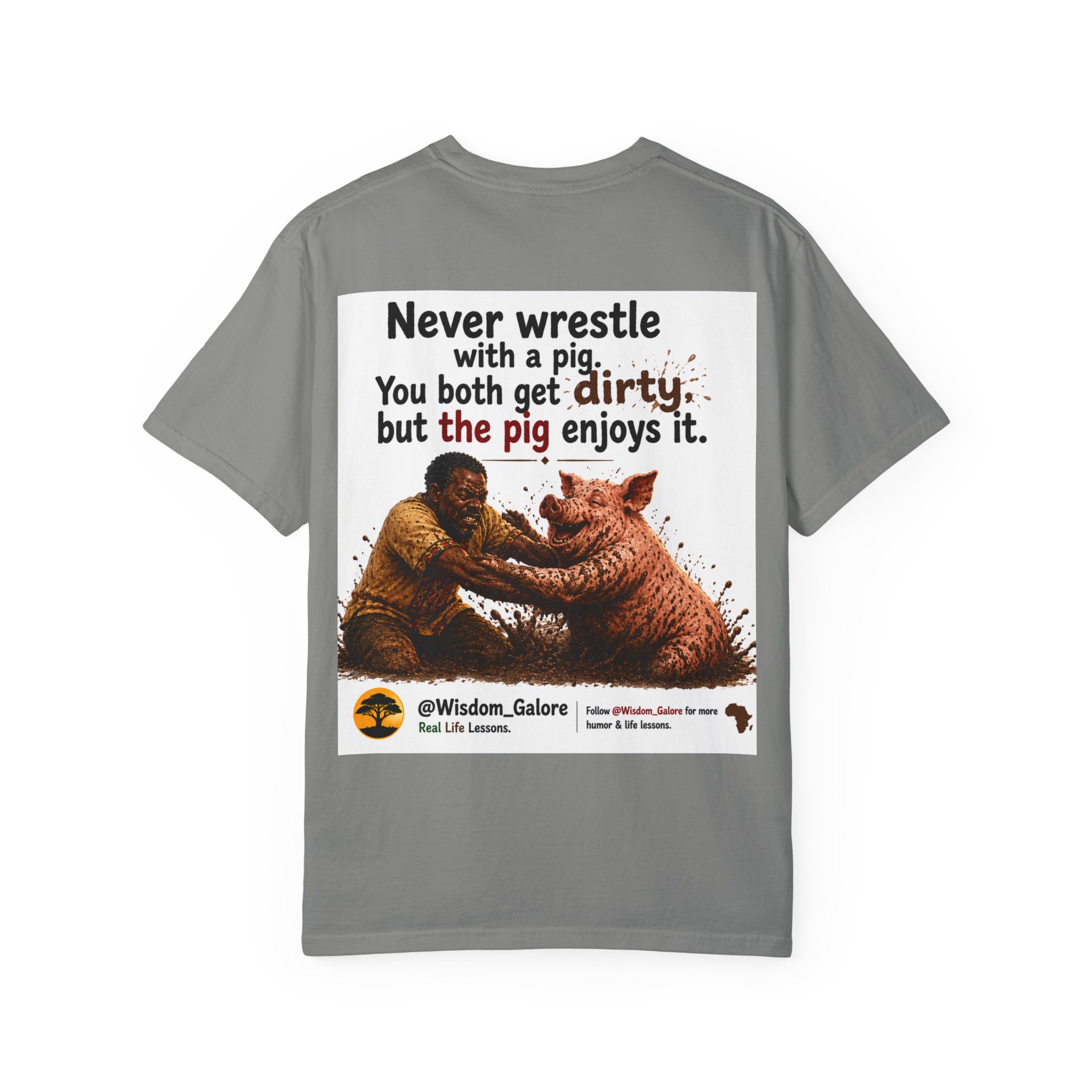 Never Wrestle a pig Unisex Garment-Dyed T-shirt White - Image 42