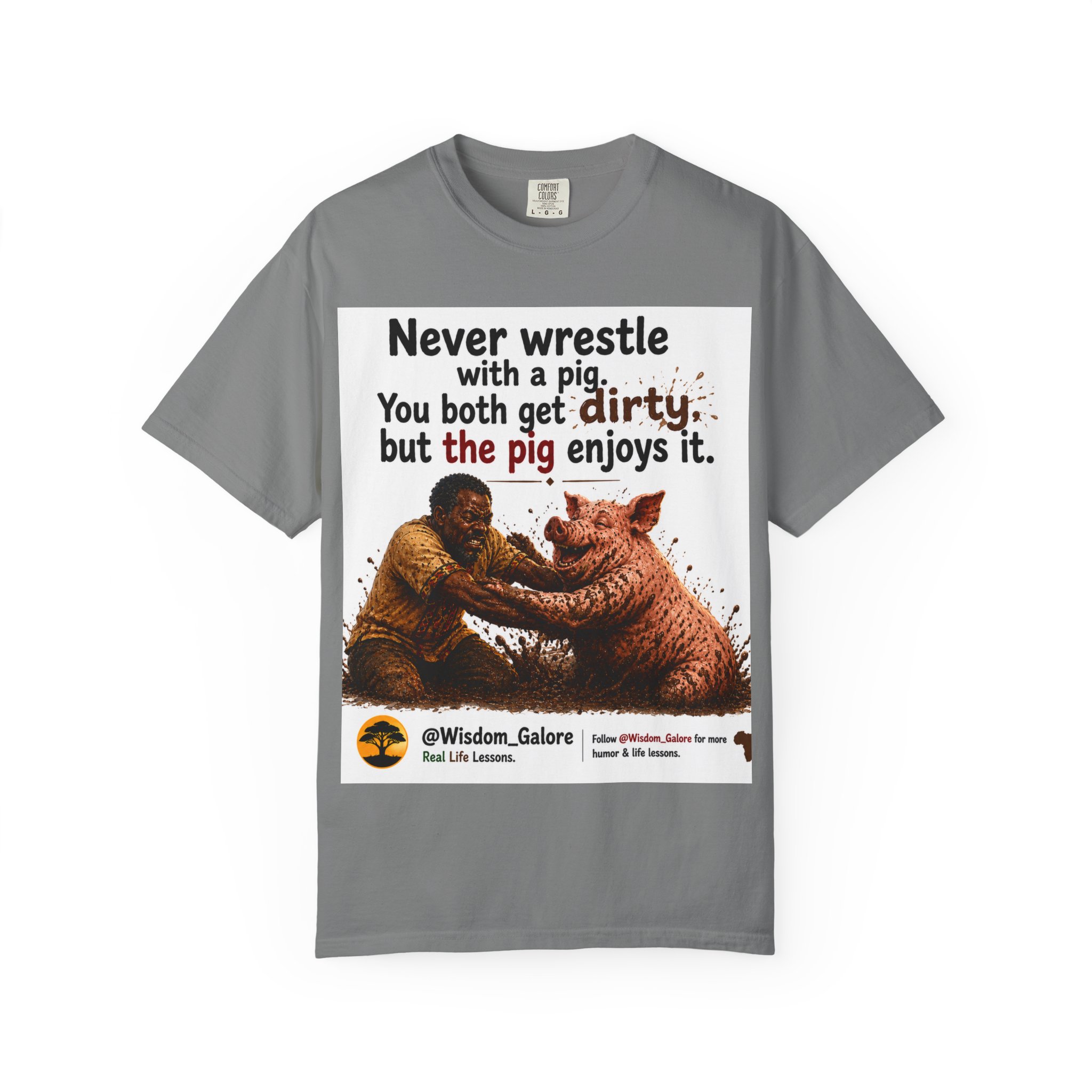 Never Wrestle a pig Unisex Garment-Dyed T-shirt White - Image 33