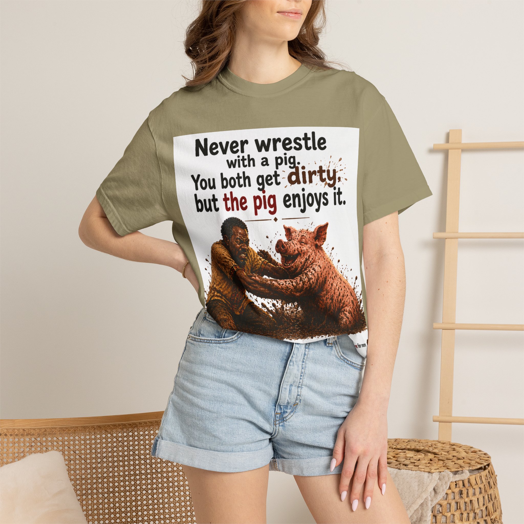 Never Wrestle a pig Unisex Garment-Dyed T-shirt White - Image 24