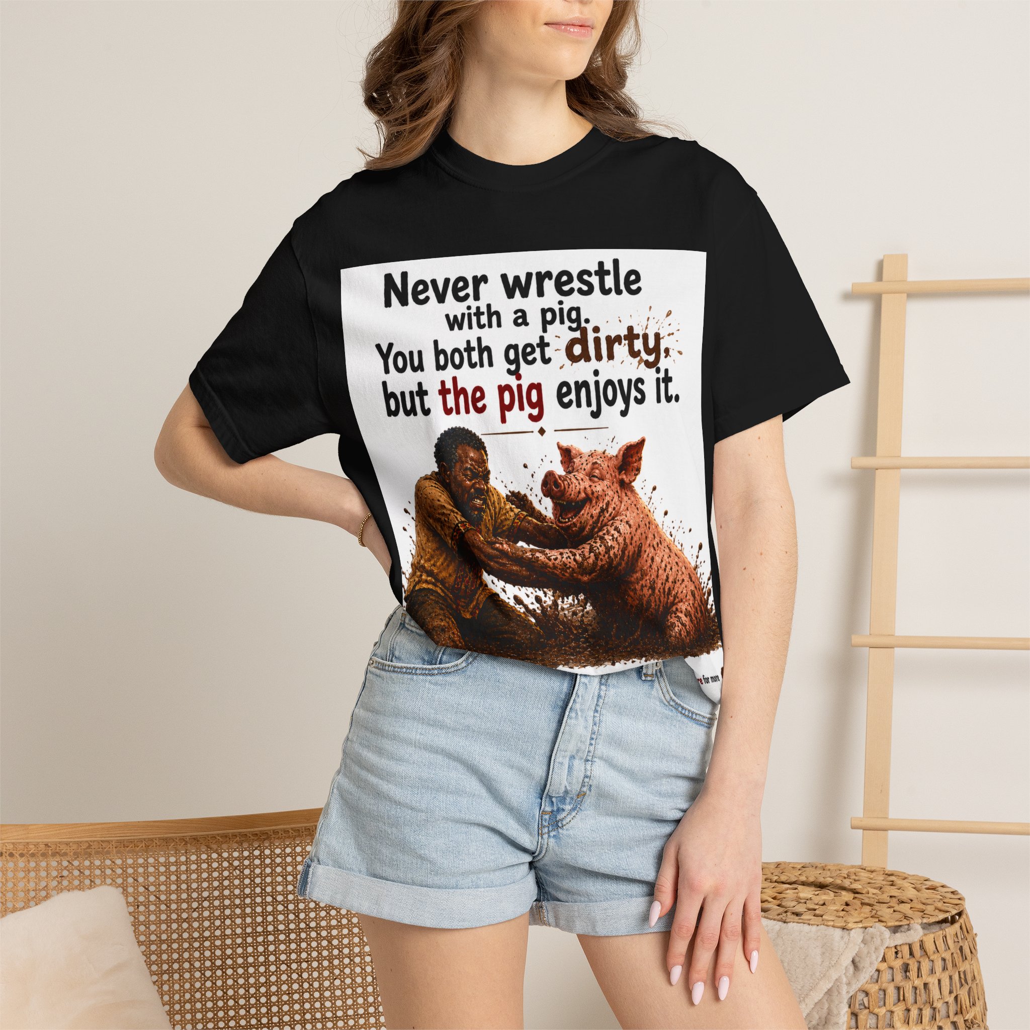 Never Wrestle a pig Unisex Garment-Dyed T-shirt White - Image 52