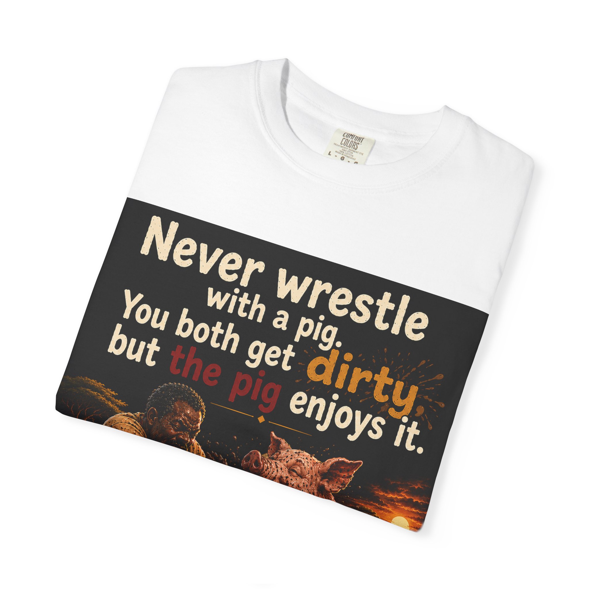 Never Wrestel a Pig_Unisex Garment-Dyed T-shirt Black - Image 3