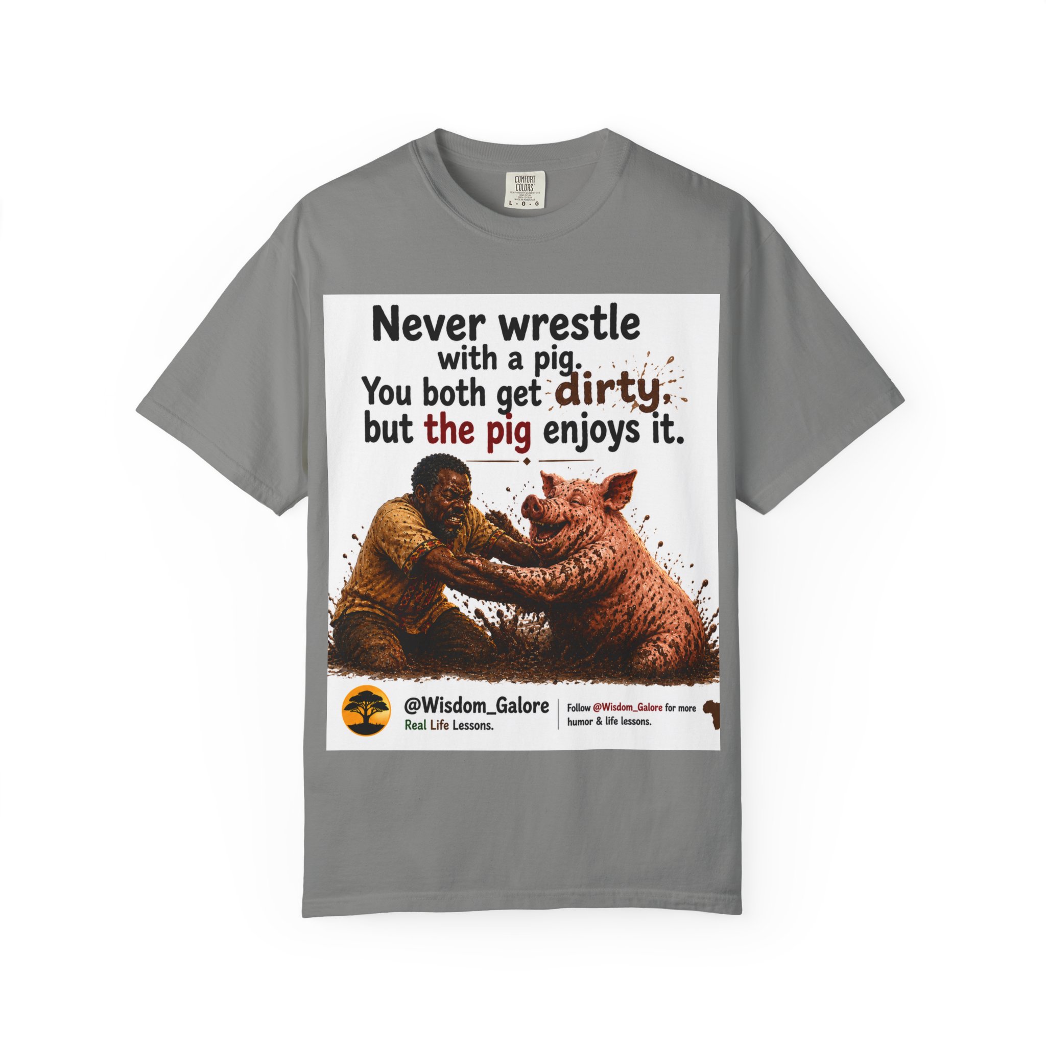 Never Wrestle a pig Unisex Garment-Dyed T-shirt White - Image 41