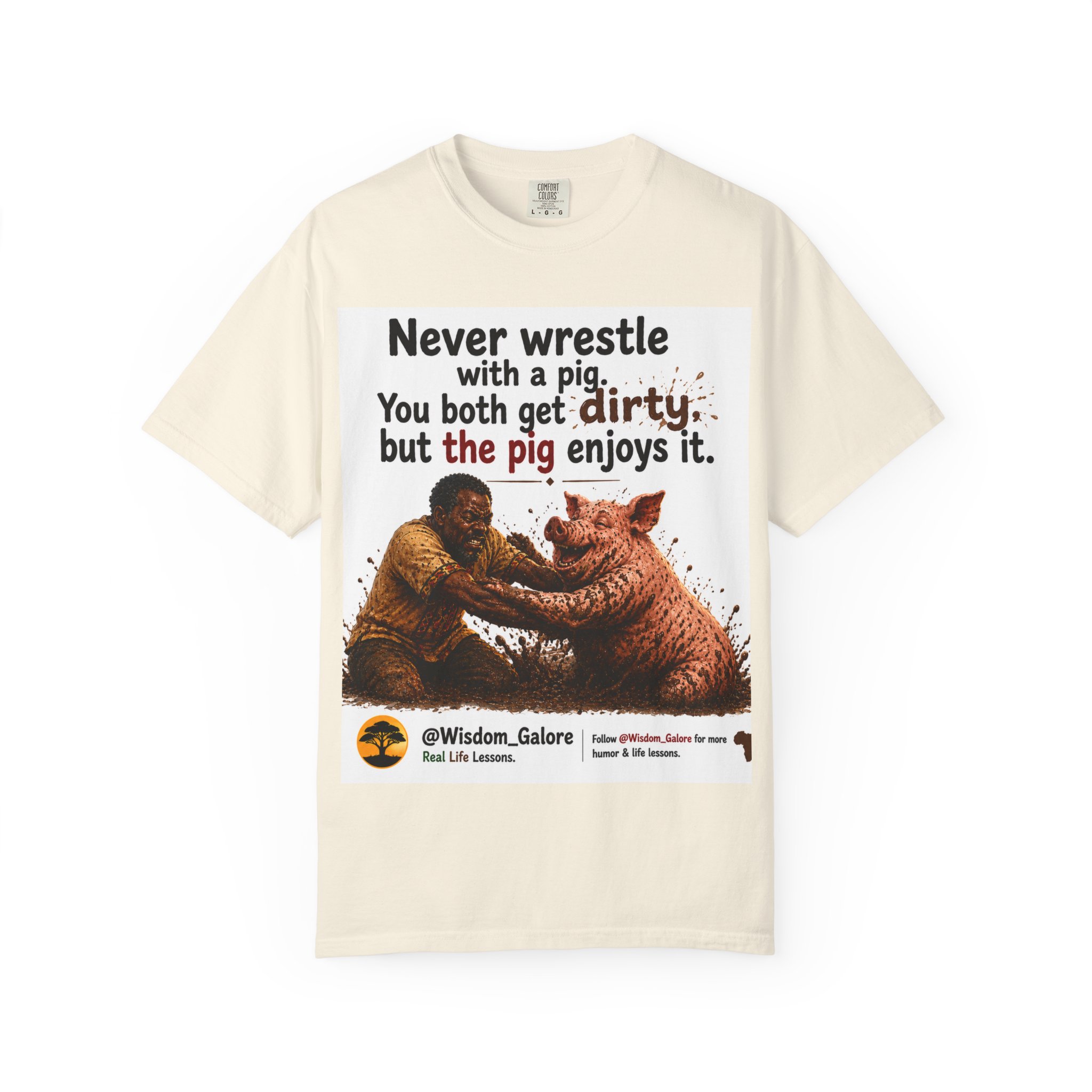 Never Wrestle a pig Unisex Garment-Dyed T-shirt White - Image 17