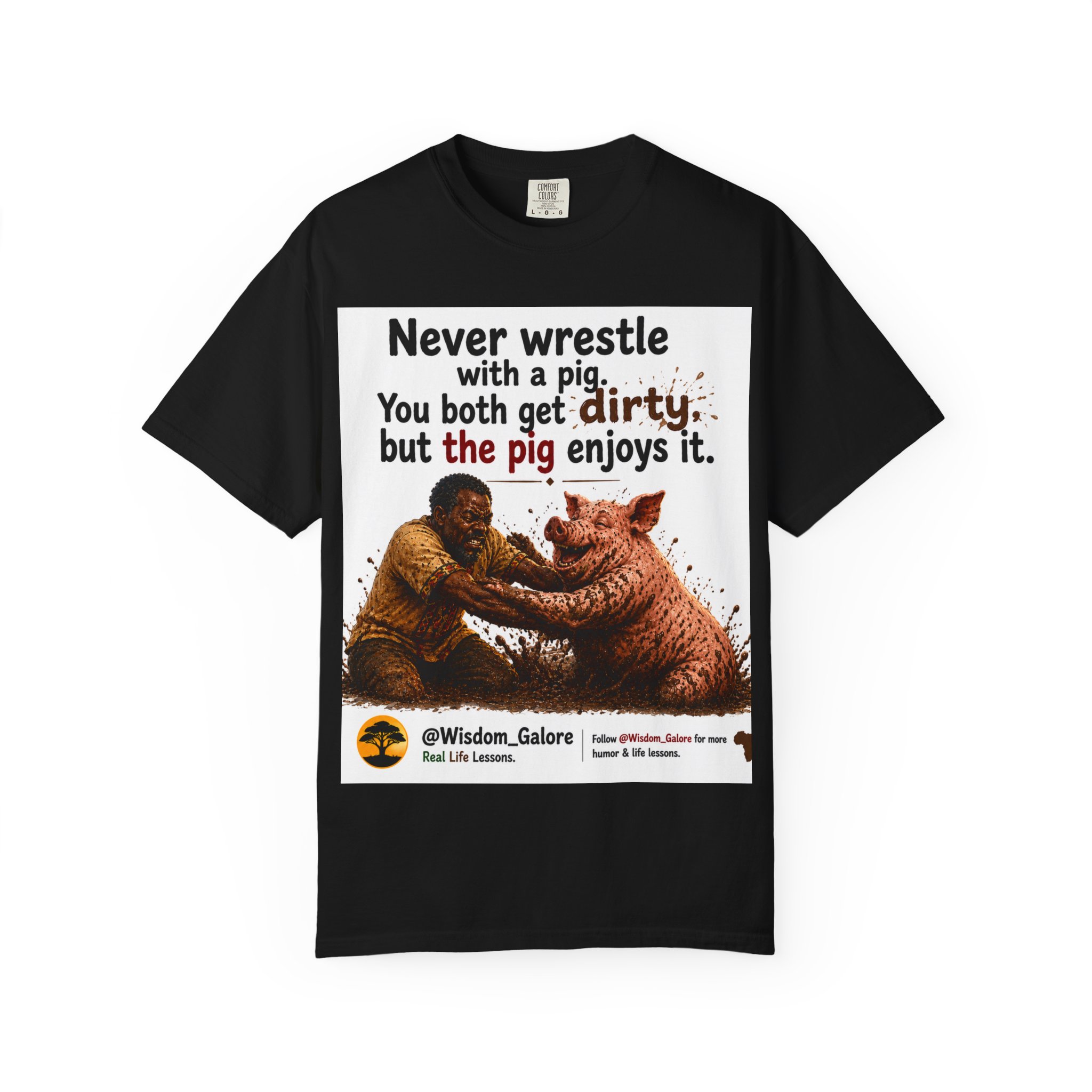 Never Wrestle a pig Unisex Garment-Dyed T-shirt White - Image 49