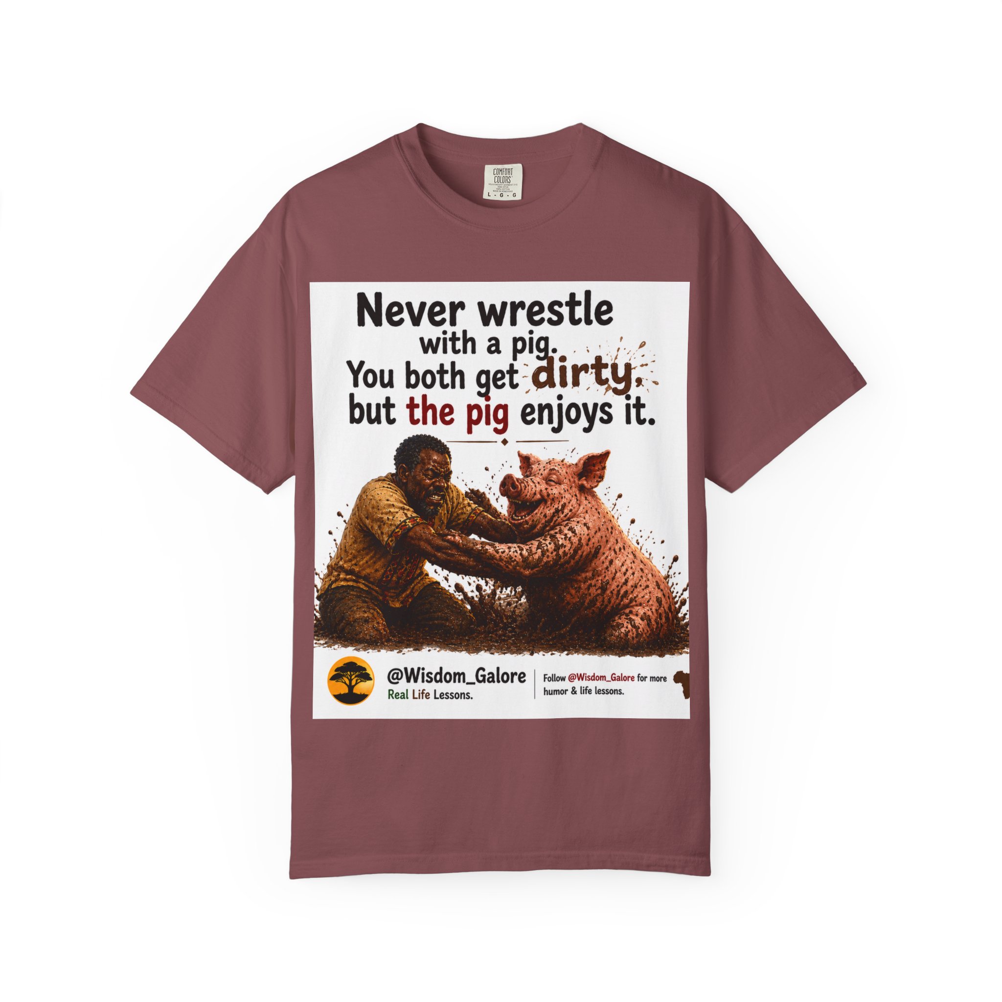 Never Wrestle a pig Unisex Garment-Dyed T-shirt White - Image 13