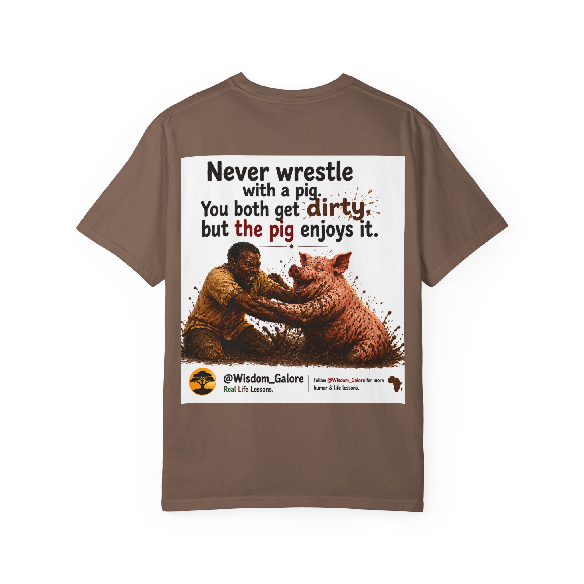 Never Wrestle a pig Unisex Garment-Dyed T-shirt White - Image 26