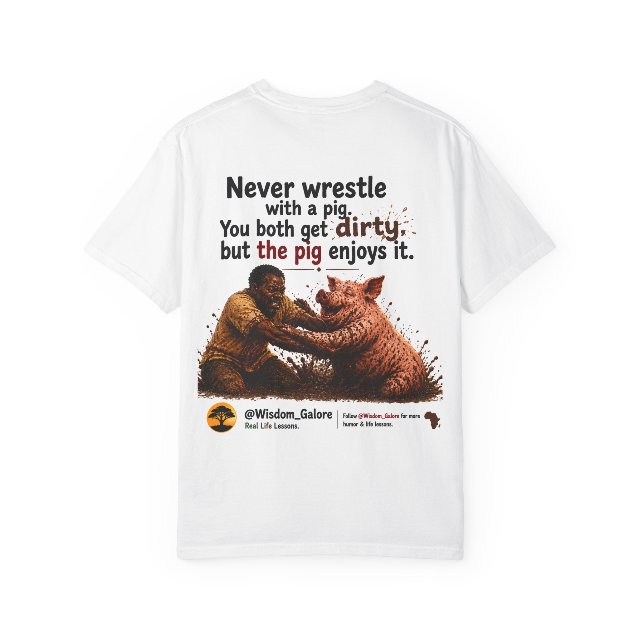 Never Wrestle a pig Unisex Garment-Dyed T-shirt White - Image 2