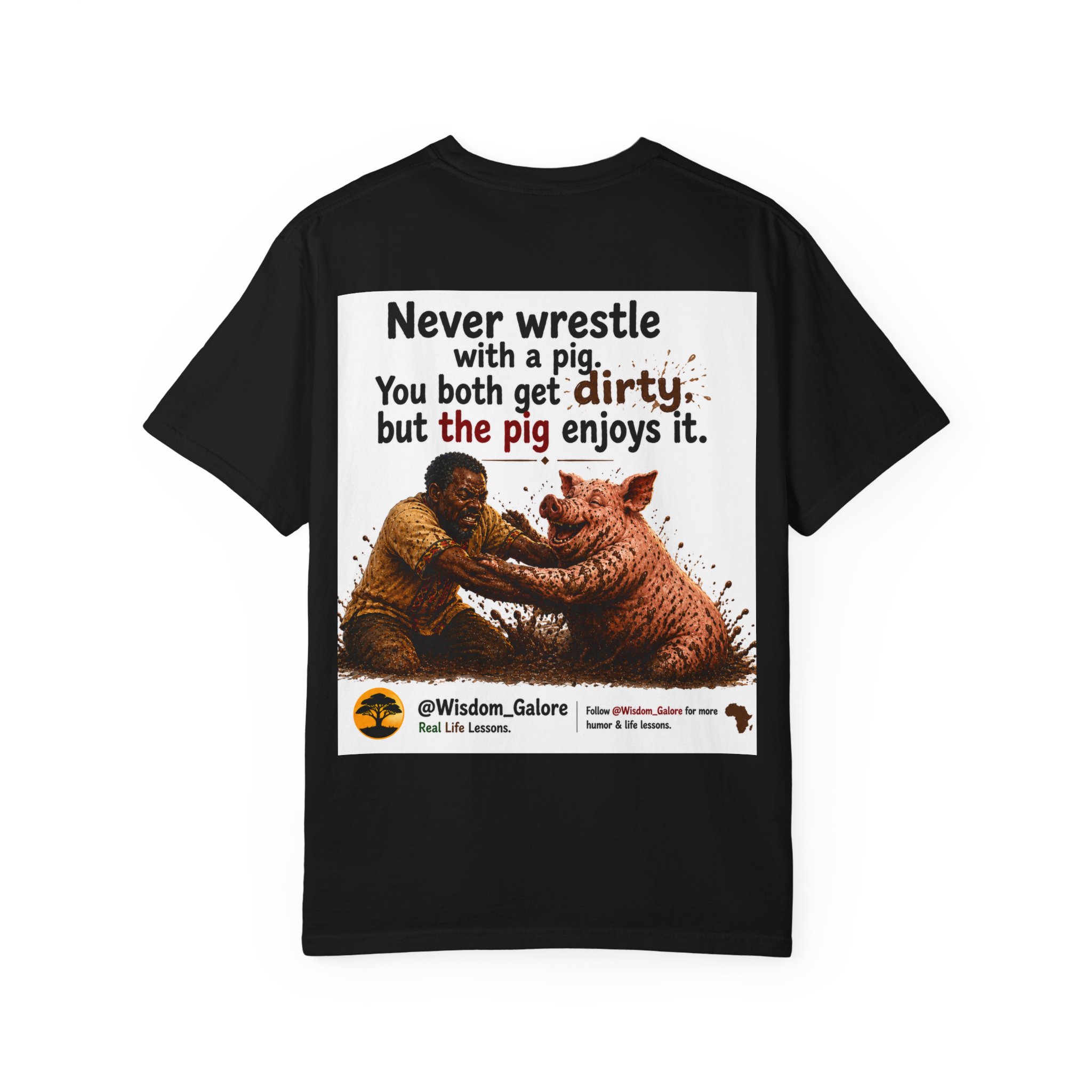 Never Wrestle a pig Unisex Garment-Dyed T-shirt White - Image 50