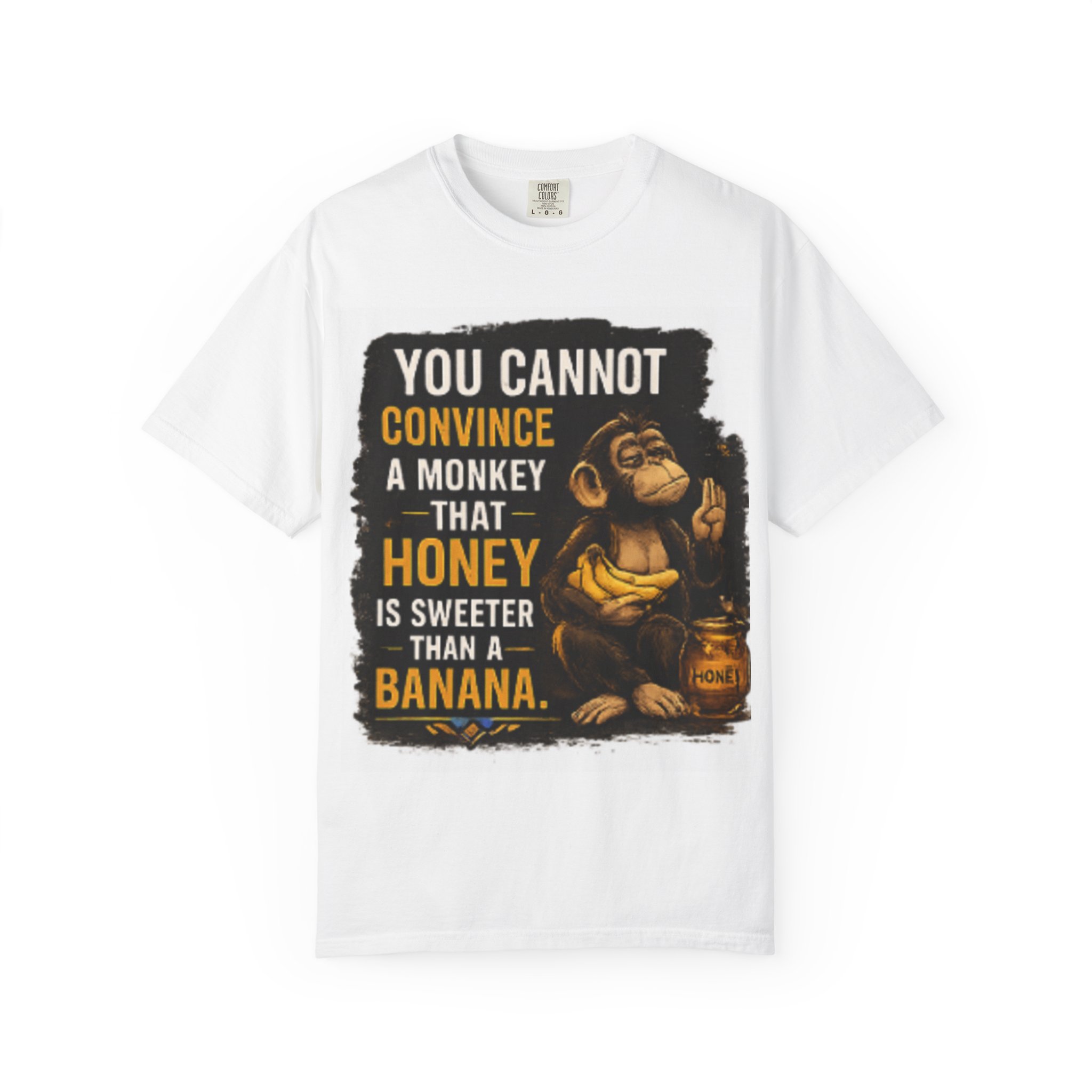 You cannot convince a monkey_Unisex Garment-Dyed T-shirt White_ B