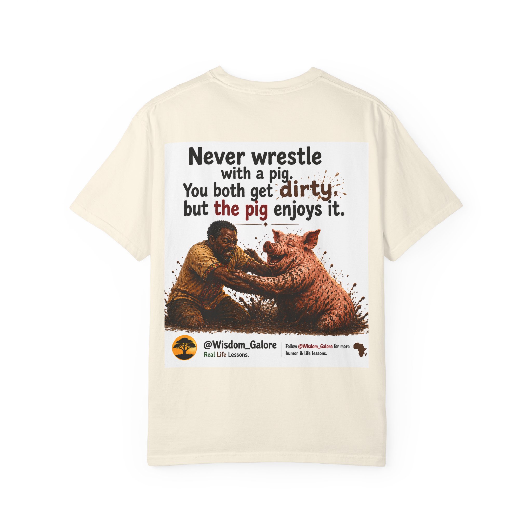 Never Wrestle a pig Unisex Garment-Dyed T-shirt White - Image 18