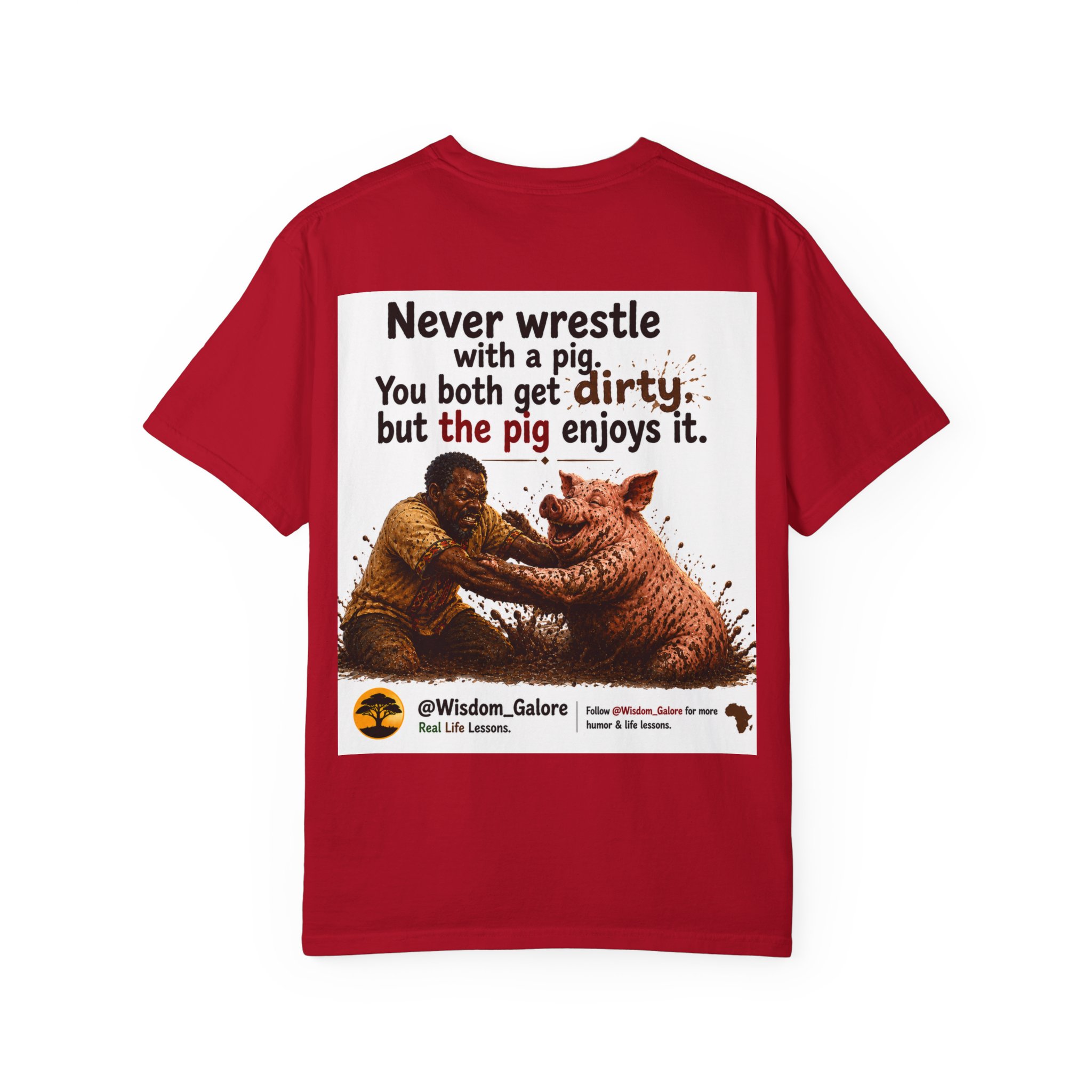 Never Wrestle a pig Unisex Garment-Dyed T-shirt White - Image 58