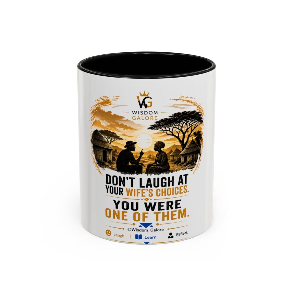 Coffee Mug – "Don't Laugh at Your Wife's Choices, You Were One of Them" Rustic Wisdom Gift