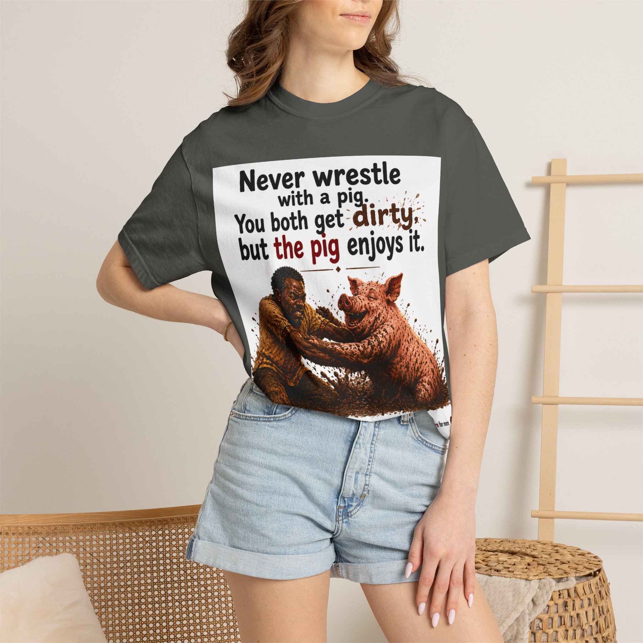 Never Wrestle a pig Unisex Garment-Dyed T-shirt White - Image 32