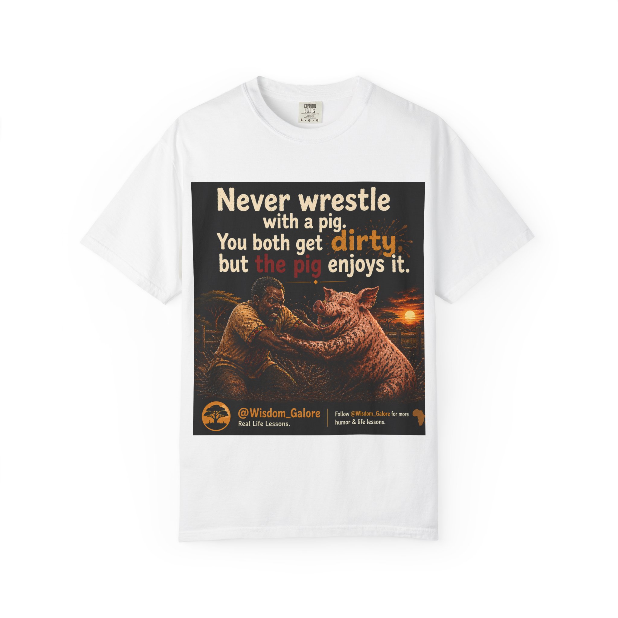 Never Wrestel a Pig_Unisex Garment-Dyed T-shirt Black